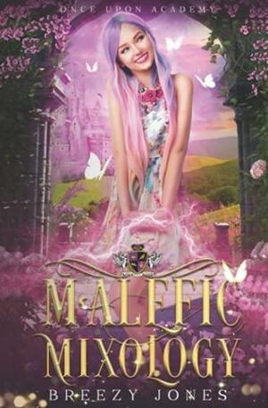 Malefic Mixology by Breezy Jones