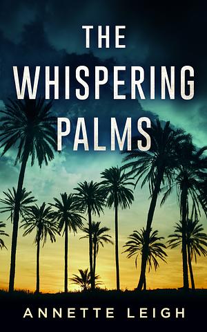 The Whispering Palms by Annette Leigh