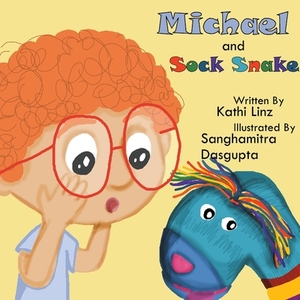 Michael and the Sock Snake by Kathi Linz