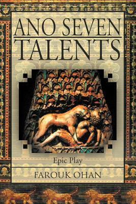 Ano Seven Talents: Narrative Epical Play by Farouk Ohan