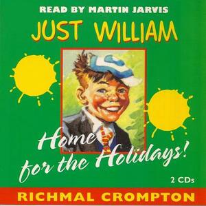 Just William: Home for the Holidays! by Richmal Crompton