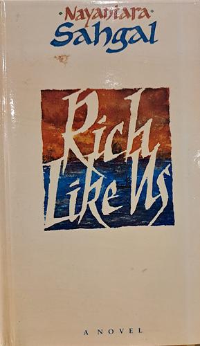 Rich Like Us by Nayantara Sahgal