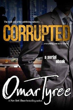 Corrupted Chapter 21-25 Bundle by Omar Tyree