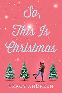 So, This Is Christmas by Tracy Andreen