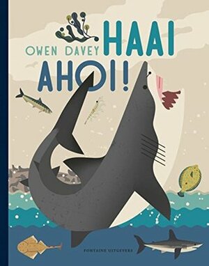 Haai ahoi! by Annelies Verhulst, Owen Davey