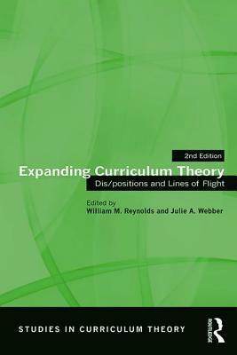 Expanding Curriculum Theory: Dis/Positions and Lines of Flight by 