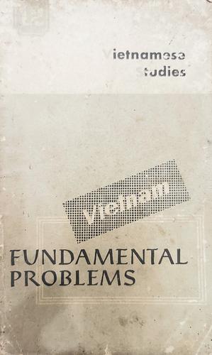 Vietnamese Studies 12: Vietnam Fundamental Problems by Nguyen Van Ba, Pham Thanh Vinh, Nguyễn Khắc Viện