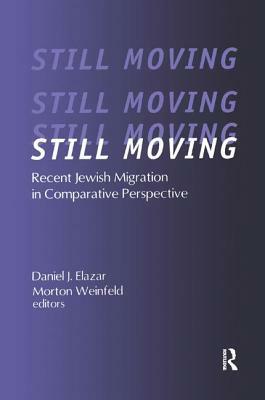 Still Moving: Recent Jewish Migration in Comparative Perspective by Morton Weinfeld