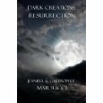 Dark Creations: Resurrection by Jennifer Martucci, Christopher Martucci