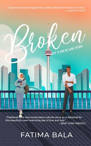 Broken. Not a halal love story by Fatima Bala