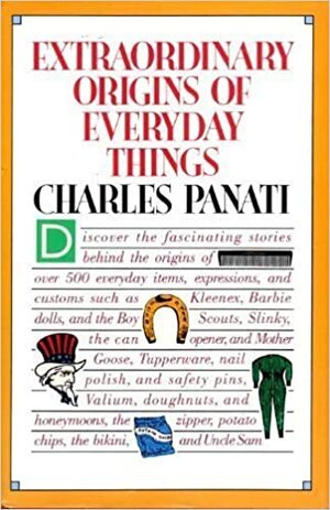 Panati's Extraordinary Origins of Everyday Things by Charles Panati