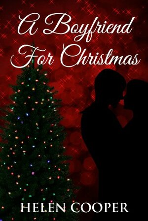 A Boyfriend For Christmas by Helen Cooper