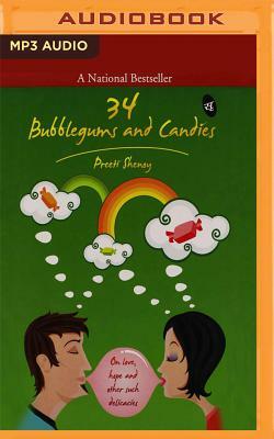 34 Bubblegum & Candies: On Love, Hope and Other Such Delicacies by Preeti Shenoy