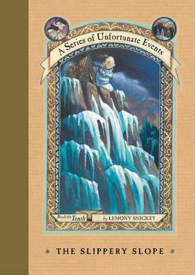 DÉSASTREUSES AVENTURES DES ORPHELINS BAUDELAIRE (LES) T.10 : LA PENTE GLISSANTE by Lemony Snicket