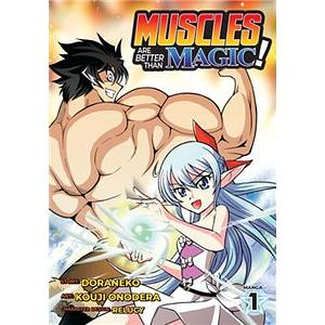 Muscles Are Better Than Magic! (Manga) Vol. 1 by Doraneko