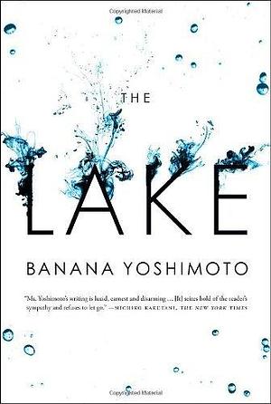 The Lake by Banana Yoshimoto by Banana Yoshimoto, Banana Yoshimoto