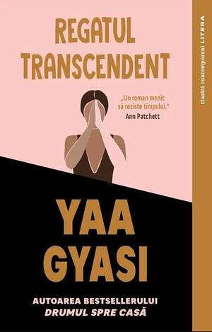 Regatul transcendent by Yaa Gyasi