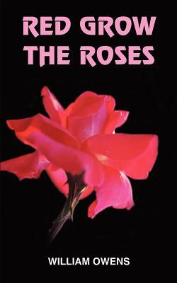 Red Grow the Roses by William Owens