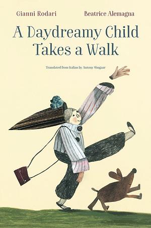 A Daydreamy Child Takes a Walk by Beatrice Alemagna, Gianni Rodari