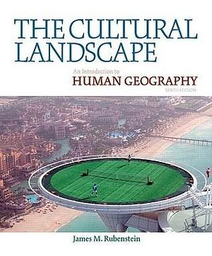 The Cultural Landscape: An Introduction to Human Geography, Books a la Carte Edition by James M. Rubenstein, James M. Rubenstein