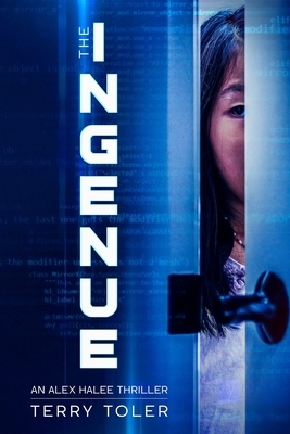 The Ingenue: An Alex Halee Thriller by Terry Toler