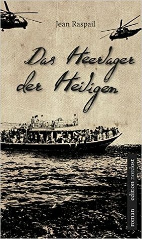 Das Heerlager der Heiligen by Jean Raspail, Martin Lichtmesz