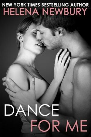 Dance For Me by Helena Newbury