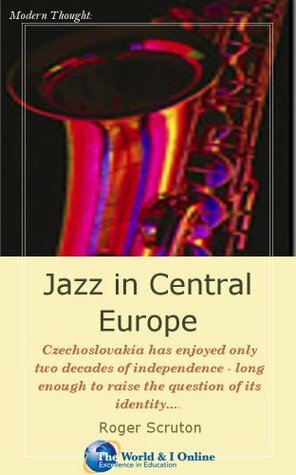 Jazz in Central Europe by Roger Scruton