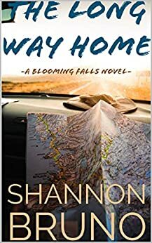 The Long Way Home: A Blooming Falls Novel by Shannon Bruno, Kalie Phillips