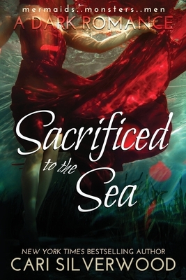 Sacrificed to the Sea by Cari Silverwood