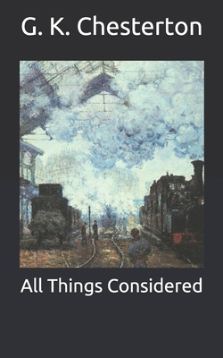 All Things Considered by G.K. Chesterton