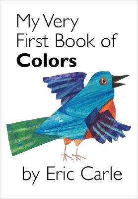 My Very First Book of Colors by Eric Carle