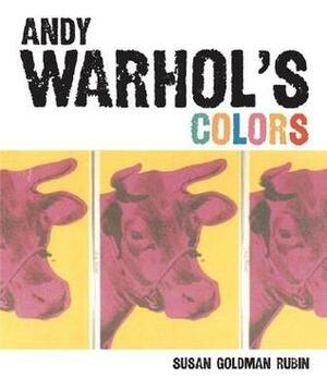 Andy Warhol's Colors by Susan Goldman Rubin