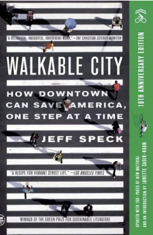 Walkable City (Tenth Anniversary Edition): How Downtown Can Save America, One Step at a Time by Jeff Speck