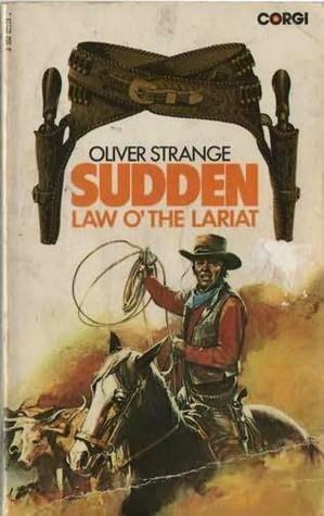 Law O'the Lariat by Oliver Strange