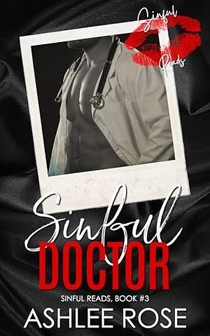 Sinful Doctor: Sinful Reads by Ashlee Rose