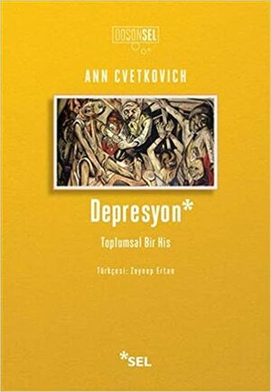 Depresyon : Toplumsal Bir His by Ann Cvetkovich