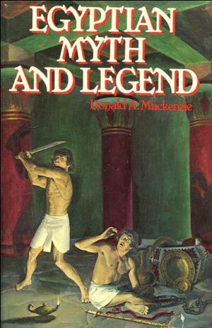 Egyptian Myth and Legend by Donald A. Mackenzie
