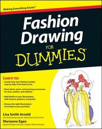 Fashion Drawing for Dummies by Marianne Egan, Lisa Arnold