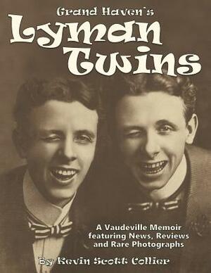 The Lyman Twins: Vaudeville Musical Comedy Duo by Kevin Scott Collier