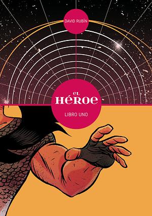 El héroe: Libro uno by David Rubín