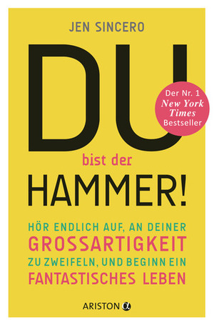 Du bist der Hammer!  by Jen Sincero