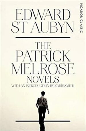 The Patrick Melrose Novels by Edward St. Aubyn