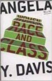 Women, Race, and Class by Angela Y. Davis