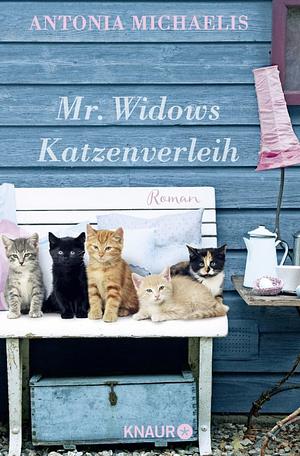 Mr. Widows Katzenverleih by Antonia Michaelis