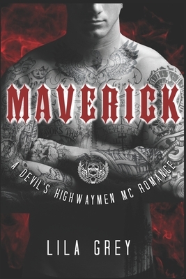 Maverick: A Devil's Highwaymen MC Romance by Lila Grey