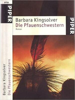 Die Pfauenschwestern. by Barbara Kingsolver