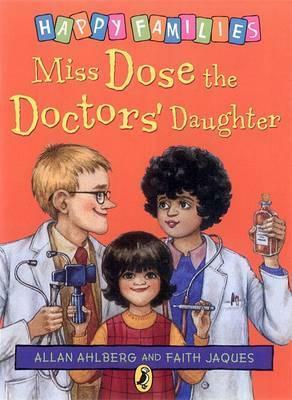 Miss Dose the Doctors' Daughter by Allan Ahlberg, Faith Jaques