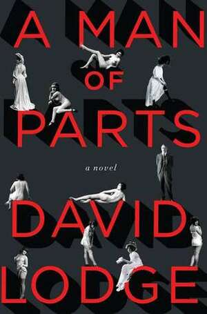 A Man of Parts: A Novel of H. G. Wells by David Lodge