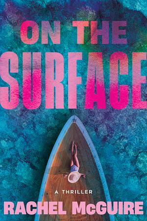 On the Surface by Rachel McGuire